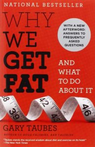 Why We Get Fat: And What to Do about It