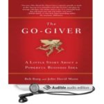 The Go-Giver: A Little Story About a Powerful Business Idea (Unabridged) [Audio Download]